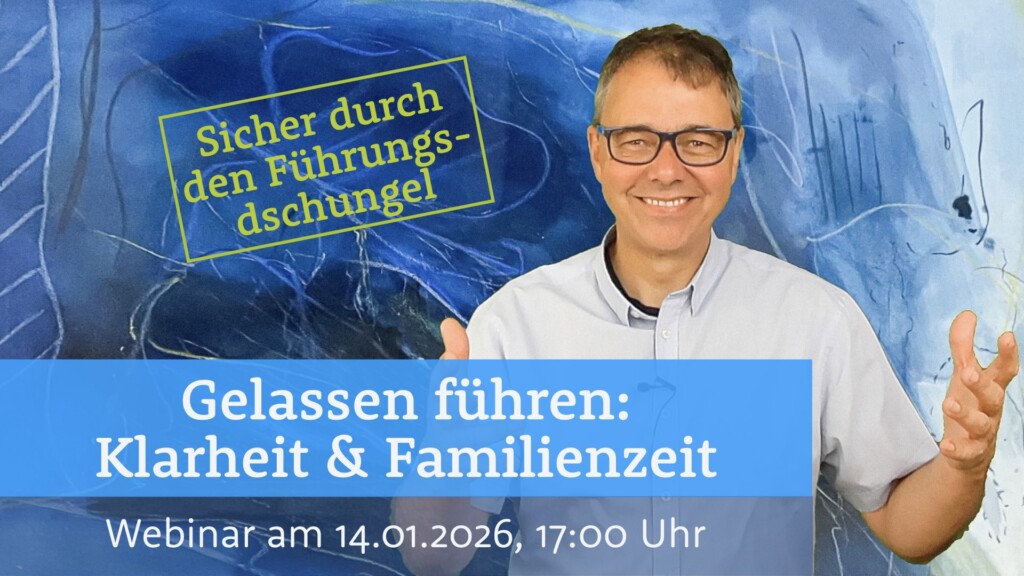 Robert Jautschus lädt junge Führungskräfte zum Webinar ‚Gelassen führen: Klarheit & Familienzeit‘ ein.