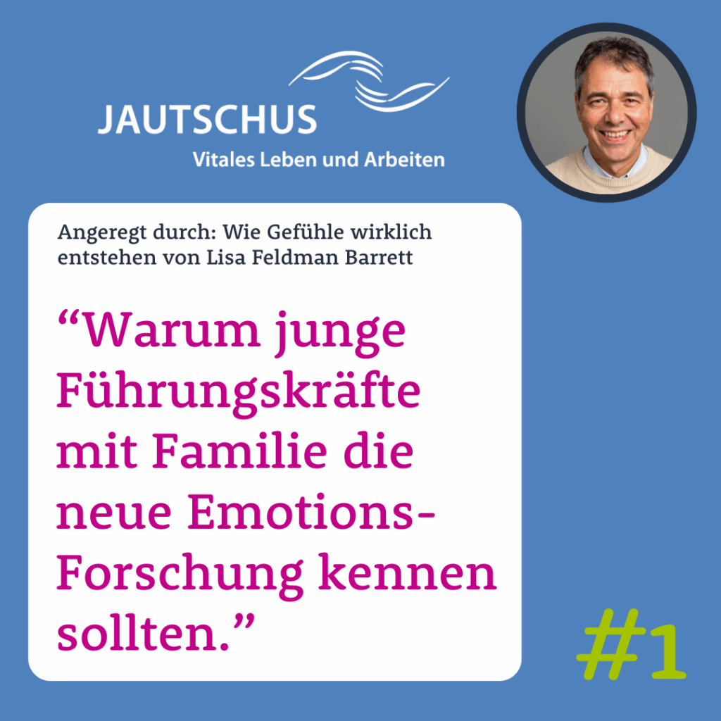 Porträt von Coach Robert Jautschus neben dem Titel „Warum junge Führungskräfte mit Familie die neue Emotions-Forschung kennen sollten“ und dem Logo JAUTSCHUS – Vitales Leben und Arbeiten.
